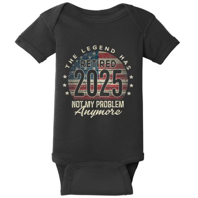 Retirement 2025 Retired Not My Problem Anymore American Flag Baby Bodysuit