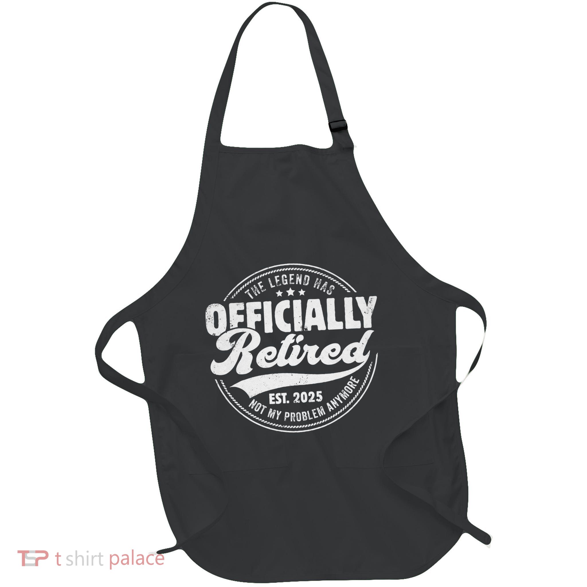 Retirement 2025 Retired 2025 Not My Problem Anymore Vintage Gift Apron