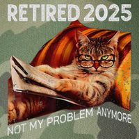 Retirement 2025 Retired 2025 Not My Problem Anymore Cute Cat Legacy Tie Dye Trucker Hat