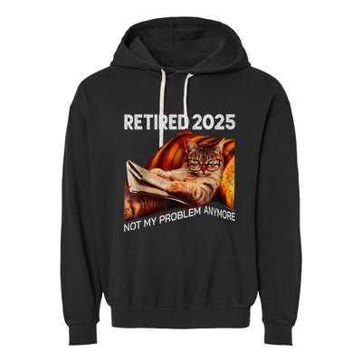 Retirement 2025 Retired 2025 Not My Problem Anymore Cute Cat Garment-Dyed Fleece Hoodie
