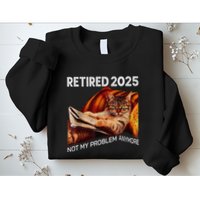 Retirement 2025 Retired 2025 Not My Problem Anymore Cute Cat Sweatshirt