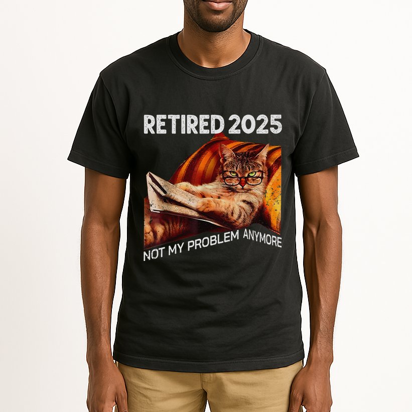 Retirement 2025 Retired 2025 Not My Problem Anymore Cute Cat Tall T-Shirt