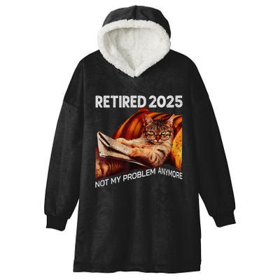 Retirement 2025 Retired 2025 Not My Problem Anymore Cute Cat Hooded Wearable Blanket