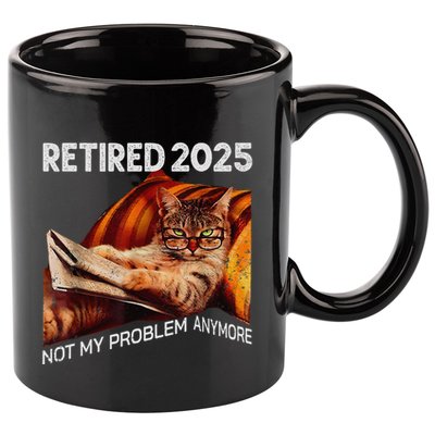 Retirement 2025 Retired 2025 Not My Problem Anymore Cute Cat 11oz C Handle Ceramic Mug