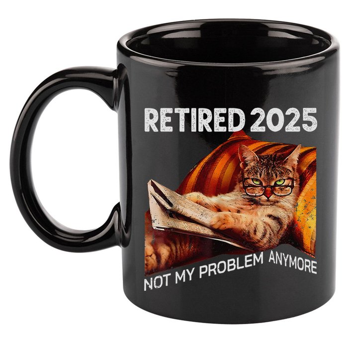 Retirement 2025 Retired 2025 Not My Problem Anymore Cute Cat 11oz C Handle Ceramic Mug