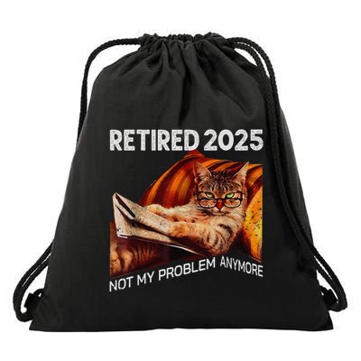 Retirement 2025 Retired 2025 Not My Problem Anymore Cute Cat Drawstring Bag