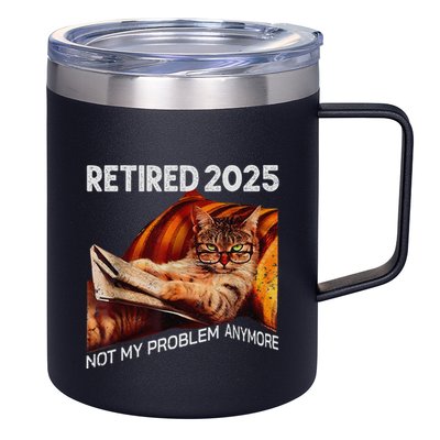 Retirement 2025 Retired 2025 Not My Problem Anymore Cute Cat 12oz Stainless Steel Coffee Mug