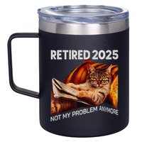 Retirement 2025 Retired 2025 Not My Problem Anymore Cute Cat 12oz Stainless Steel Coffee Mug