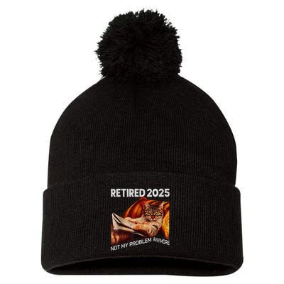 Retirement 2025 Retired 2025 Not My Problem Anymore Cute Cat Pom Pom 12in Knit Beanie