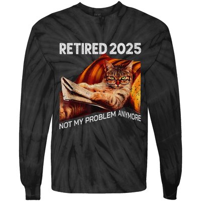 Retirement 2025 Retired 2025 Not My Problem Anymore Cute Cat Tie-Dye Long Sleeve Shirt