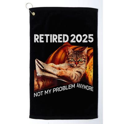 Retirement 2025 Retired 2025 Not My Problem Anymore Cute Cat Golf Towel