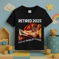 Retirement 2025 Retired 2025 Not My Problem Anymore Cute Cat Toddler T-Shirt