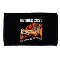 Retirement 2025 Retired 2025 Not My Problem Anymore Cute Cat Microfiber Hand Towel