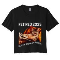 Retirement 2025 Retired 2025 Not My Problem Anymore Cute Cat Crop Top