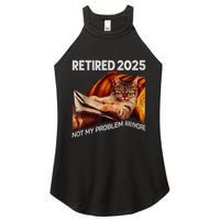 Retirement 2025 Retired 2025 Not My Problem Anymore Cute Cat Women's Perfect Tri Rocker Tank
