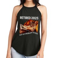Retirement 2025 Retired 2025 Not My Problem Anymore Cute Cat Women's Perfect Tri Rocker Tank