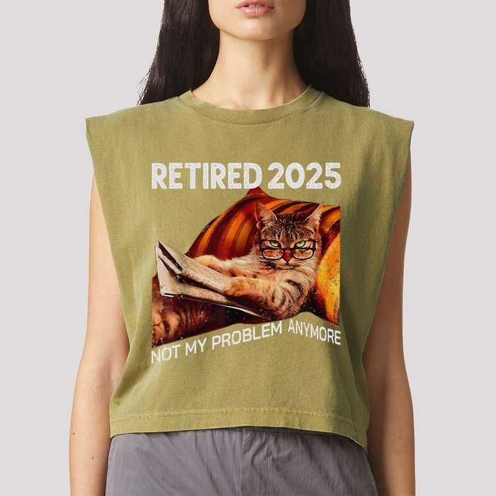 Retirement 2025 Retired 2025 Not My Problem Anymore Cute Cat Garment-Dyed Women's Muscle Tee