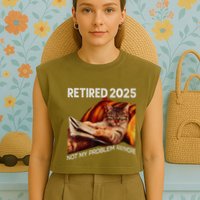 Retirement 2025 Retired 2025 Not My Problem Anymore Cute Cat Garment-Dyed Women's Muscle Tee