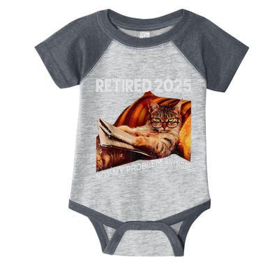 Retirement 2025 Retired 2025 Not My Problem Anymore Cute Cat Infant Baby Jersey Bodysuit