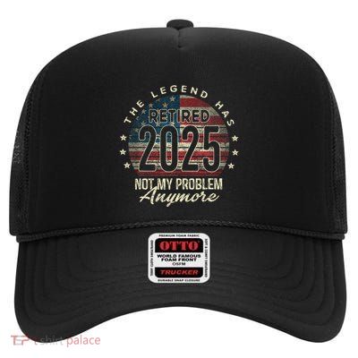 Retirement 2025 Retired Not My Problem Anymore American Flag Gift High Crown Mesh Back Trucker Hat