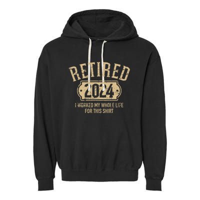 Retired 2024 Retirement Worked Whole Life For This Garment-Dyed Fleece Hoodie