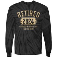 Retired 2024 Retirement Worked Whole Life For This Tie-Dye Long Sleeve Shirt