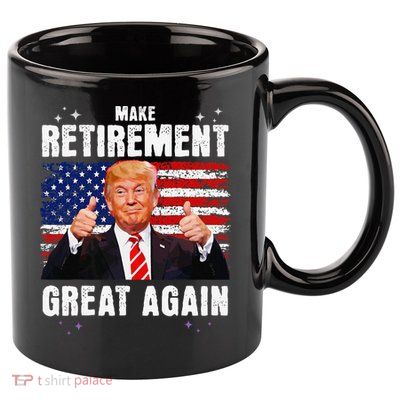 Retired 2025 Retirement 2025 Retiring 2025 Trump Great Again Gift 11oz C Handle Ceramic Mug