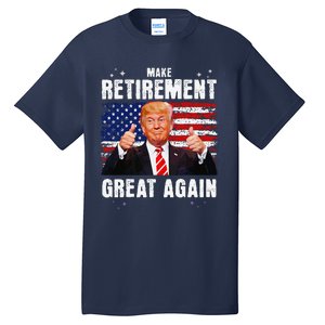 Retired 2025 Retirement 2025 Retiring 2025 Trump Great Again Gift Tall T-Shirt