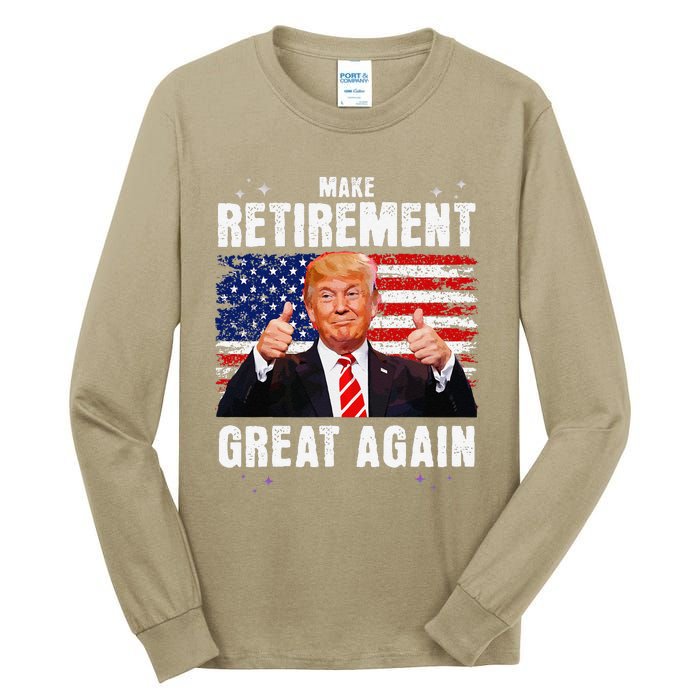 Retired 2025 Retirement 2025 Retiring 2025 Trump Great Again Gift Tall Long Sleeve T-Shirt