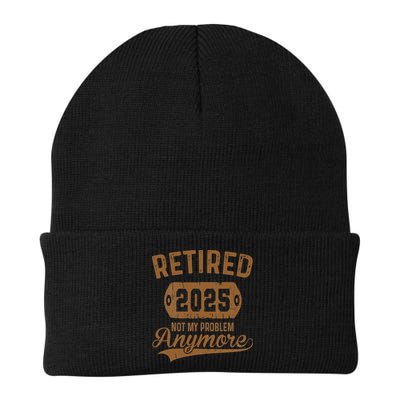 Retired 2025 Retirement Not My Problem Anymore Retirement Beanie