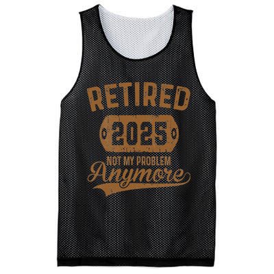 Retired 2025 Retirement Not My Problem Anymore Retirement Mesh Reversible Basketball Jersey Tank