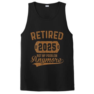 Retired 2025 Retirement Not My Problem Anymore Retirement PosiCharge Competitor Tank