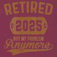 Retired 2025 Retirement Not My Problem Anymore Retirement 16oz Travel Tumbler