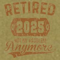 Retired 2025 Retirement Not My Problem Anymore Retirement Garment-Dyed Women's Muscle Tee