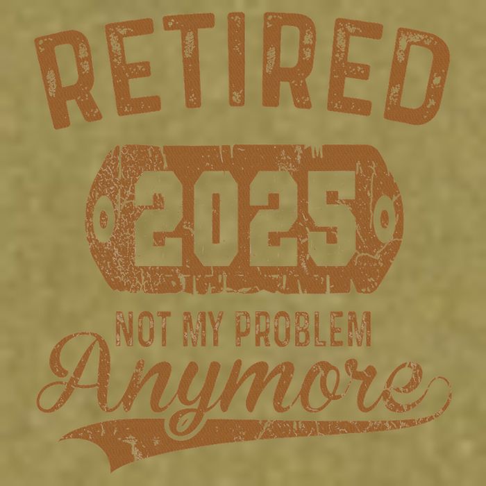 Retired 2025 Retirement Not My Problem Anymore Retirement Garment-Dyed Women's Muscle Tee