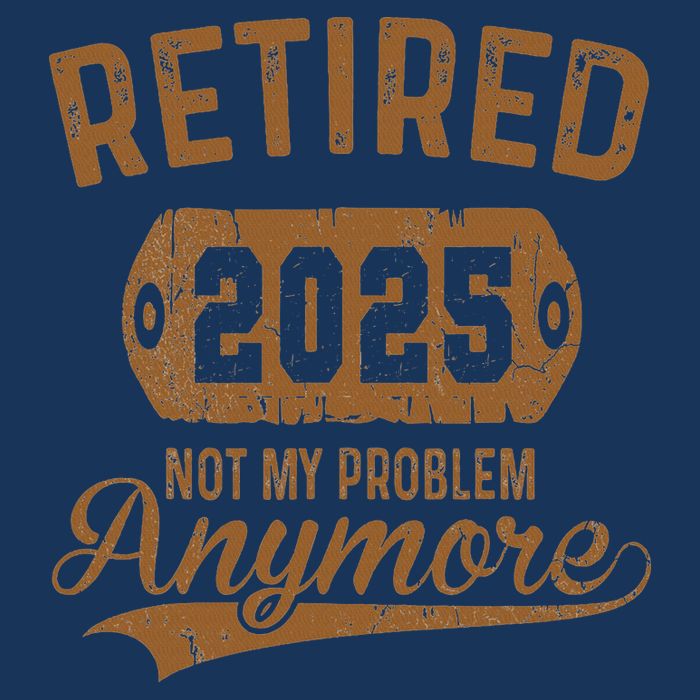 Retired 2025 Retirement Not My Problem Anymore Retirement Infant Baby Jersey Bodysuit