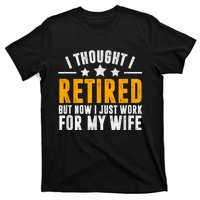 Retired 2024 Retirement Gift Now I Only Work For My Wife T-Shirt