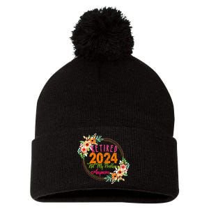 Retirement 2024 Retired 2024 Not My Problem Anymore Pom Pom 12in Knit Beanie