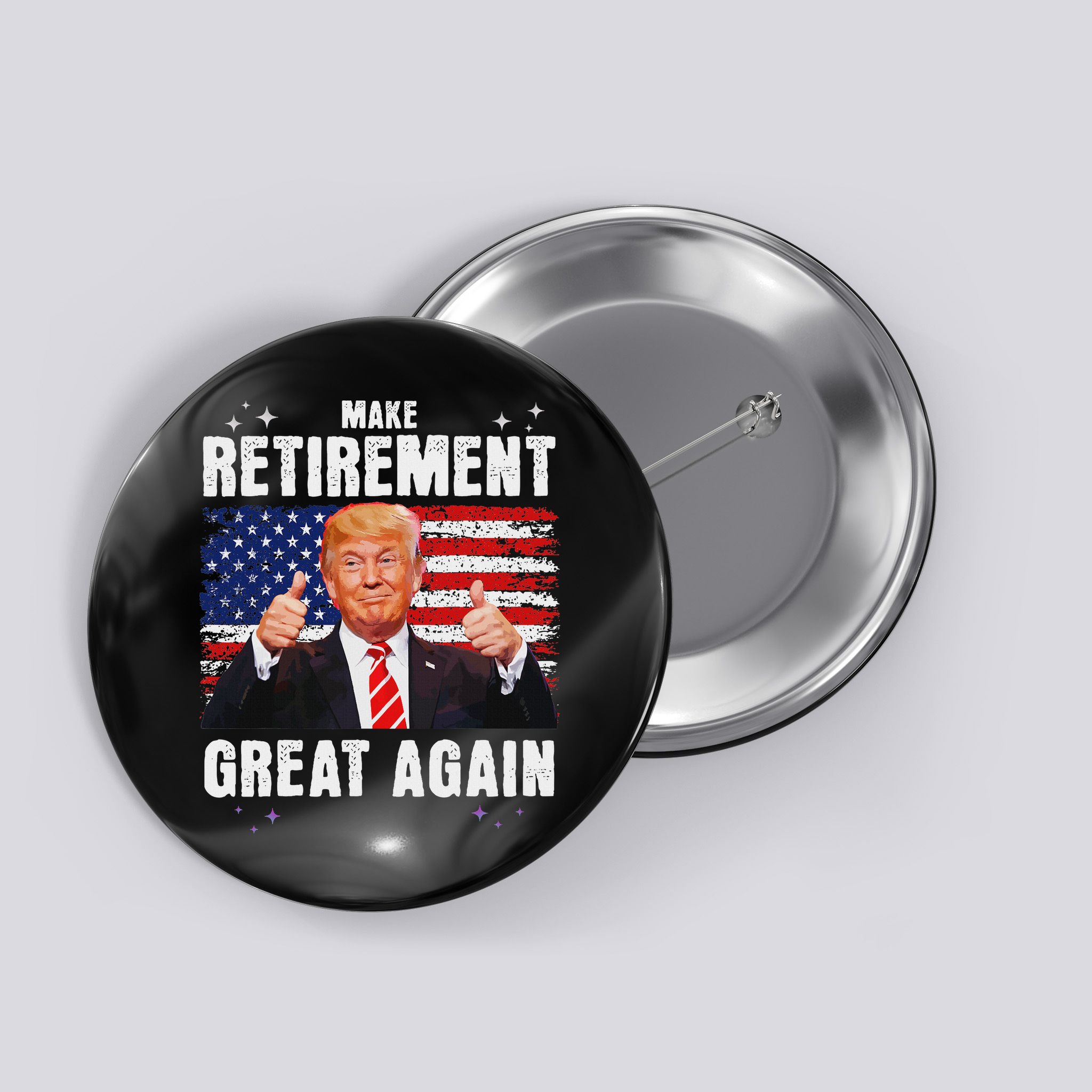 Retired 2025 Retirement 2025 Retiring 2025 Trump Great Again Button