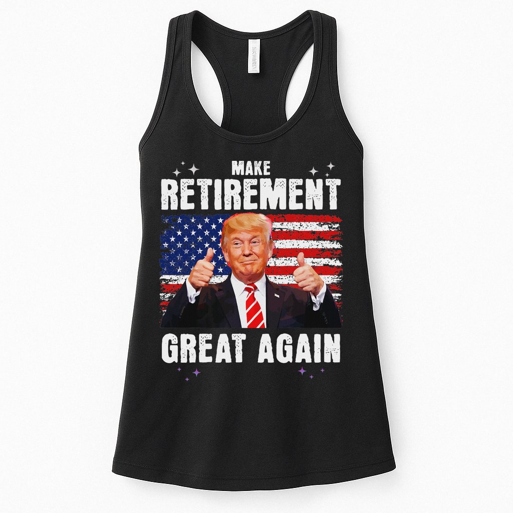 Retired 2025 Retirement 2025 Retiring 2025 Trump Great Again Womens Tank Top