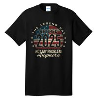 Retirement 2025 Retired Not My Problem Anymore American Flag Tall T-Shirt