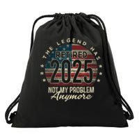 Retirement 2025 Retired Not My Problem Anymore American Flag Drawstring Bag