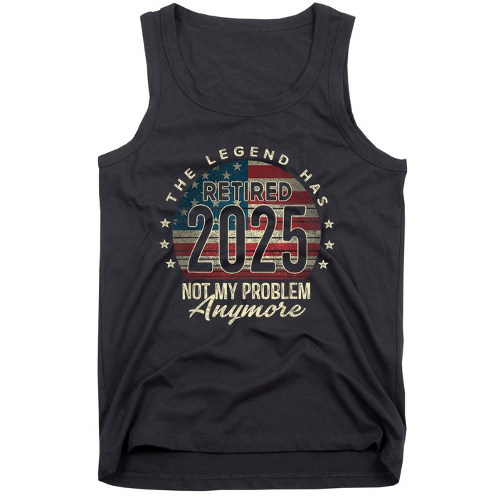 Retirement 2025 Retired Not My Problem Anymore American Flag Tank Top