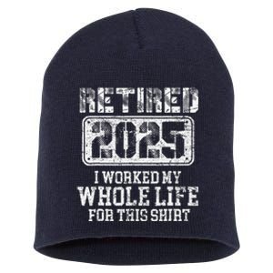 Retired 2025 Retirement Humor Short Acrylic Beanie