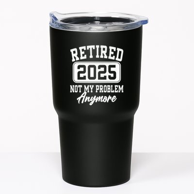 Retired 2025 Retirement Not My Problem Anymore Humor Tumbler