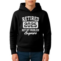 Retired 2025 Retirement Not My Problem Anymore Humor Kids Hoodie