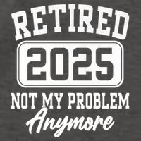 Retired 2025 Retirement Not My Problem Anymore Humor Vector Backpack