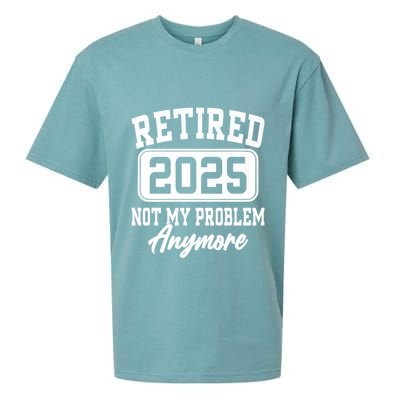 Retired 2025 Retirement Not My Problem Anymore Humor Sueded Cloud Jersey T-Shirt