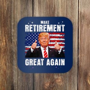 Retired 2025 Retirement 2025 Retiring 2025 Trump Great Again Coaster