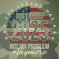 Retirement 2025 Retired Not My Problem Anymore American Flag Legacy Tie Dye Trucker Hat